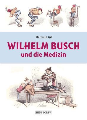 Wilhelm Busch und die Medizin von Gill,  Hartmut