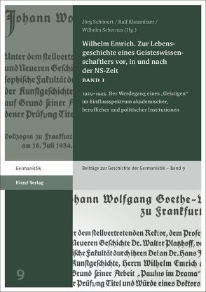 Wilhelm Emrich. Zur Lebensgeschichte eines Geisteswissenschaftlers vor, in und nach der NS-Zeit von Klausnitzer,  Ralf, Schernus,  Wilhelm, Schönert,  Jörg