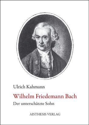 Wilhelm Friedemann Bach von Kahmann,  Ulrich