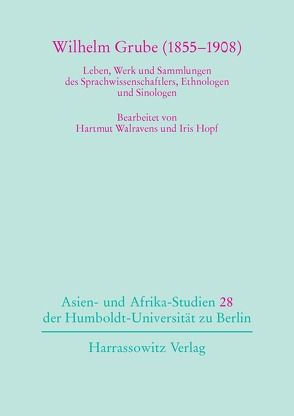 Wilhelm Grube (1855-1908) von Hopf,  Iris, Walravens,  Hartmut