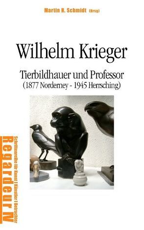 Wilhelm Krieger von Bätje,  Manfred, Krieger,  Wilhelm, Schmidt,  Martin H.