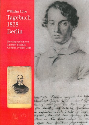 Wilhelm Löhe – Tagebuch 1828 Berlin von Blaufuss,  Dietrich, Wolf,  Gerhard Philipp