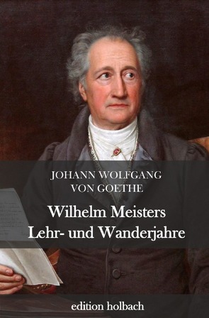 Wilhelm Meisters Lehr- und Wanderjahre von von Goethe,  Johann Wolfgang