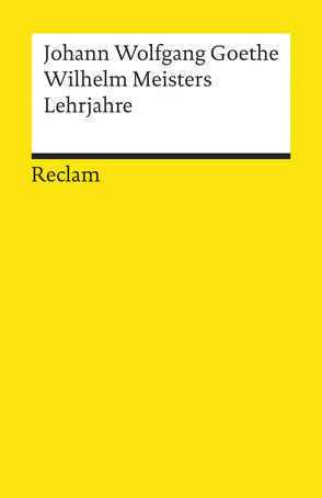 Wilhelm Meisters Lehrjahre von Bahr,  Ehrhard, Goethe,  Johann W von