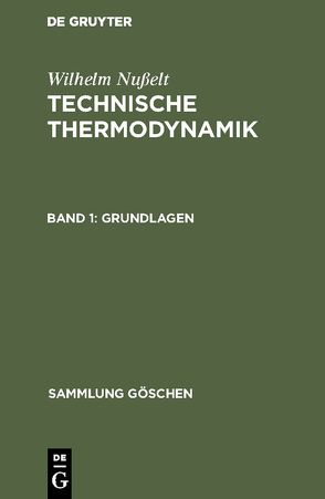 Wilhelm Nußelt: Technische Thermodynamik / Grundlagen von Nußelt,  Wilhelm