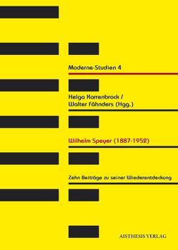 Wilhelm Speyer (1887-1952) von Bertschik,  Julia, Delabar,  Walter, Ebert,  Sophia, Fähnders,  Walter, Fähndrich,  Gisela, Karrenbrock,  Helga, Krüger,  Dirk, Küpper,  Thomas, Schütz,  Ernst, Storch,  Wolfgang, Trapp,  Frithjof, Wedel,  Michael