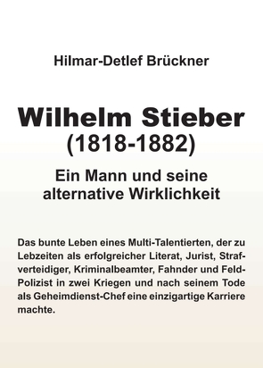 Wilhelm Stieber (1818-1882) von Brückner,  Hilmar-Detlef