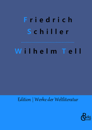 Wilhelm Tell von Gröls-Verlag,  Redaktion, Schiller,  Friedrich