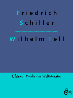 Wilhelm Tell von Gröls-Verlag,  Redaktion, Schiller,  Friedrich