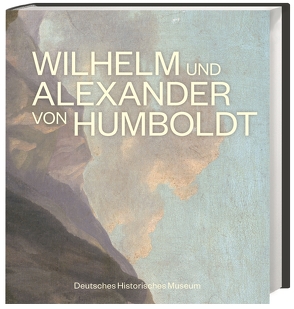 Wilhelm und Alexander von Humboldt