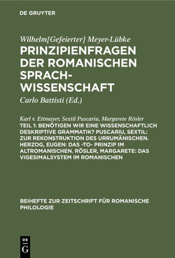 Wilhelm[Gefeierter] Meyer-Lübke: Prinzipienfragen der romanischen Sprachwissenschaft / Benötigen wir eine wissenschaftlich deskriptive Grammatik? Puscariu, Sextil: Zur Rekonstruktion des Urrumänischen. Herzog, Eugen: Das -to- Prinzip im Altromanischen. Rösler, Margarete: Das Vigesimalsystem im Romanischen von Ettmayer,  Karl v., Puscariu,  Sextil, Rösler,  Margarete