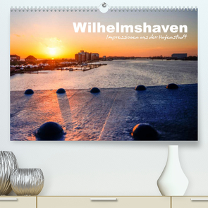 Wilhelmshaven – Impressionen aus der Hafenstadt (Premium, hochwertiger DIN A2 Wandkalender 2023, Kunstdruck in Hochglanz) von www.geniusstrand.de,  ©