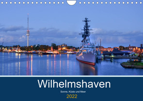 Wilhelmshaven – Sonne, Küste und Meer (Wandkalender 2022 DIN A4 quer) von Müller,  Birgit