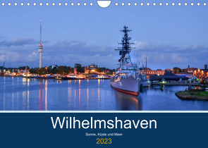 Wilhelmshaven – Sonne, Küste und Meer (Wandkalender 2023 DIN A4 quer) von Müller,  Birgit