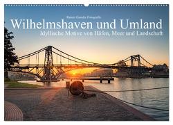 Wilhelmshaven und Umland – Idyllische Motive von Häfen, Meer und Landschaft (Wandkalender 2024 DIN A2 quer), CALVENDO Monatskalender von Ganske Fotografie,  Rainer