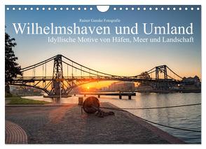 Wilhelmshaven und Umland – Idyllische Motive von Häfen, Meer und Landschaft (Wandkalender 2024 DIN A4 quer), CALVENDO Monatskalender von Ganske Fotografie,  Rainer