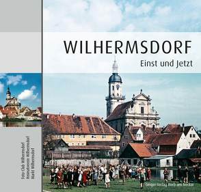 Wilhermsdorf – Einst und jetzt