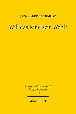 Will das Kind sein Wohl? von Schmidt,  Jan-Robert