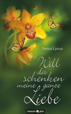 Will dir schenken meine ganze Liebe von Ljuboje,  Patricia