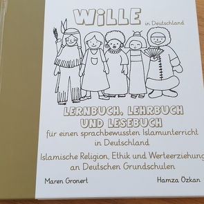 WiLLE Lernbuch, Lehrbuch und Lesebuch für einen sprachbewussten Islamunterricht in Deutschland von Gronert,  Maren, Özkan,  Hamza, Riebensahm,  Kathrin, Schraut,  Dr.,  Alban