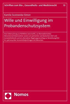 Wille und Einwilligung im Probandenschutzsystem von Szutowska-Simon,  Kamila