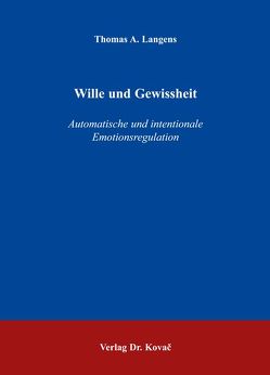 Wille und Gewissheit von Langens,  Thomas