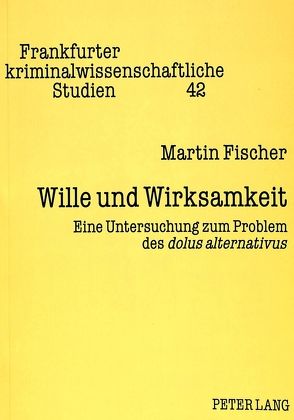 Wille und Wirksamkeit von Fischer,  Martin