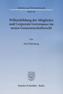 Willensbildung der Mitglieder und Corporate Governance im neuen Genossenschaftsrecht. von Wittenberg,  Tim