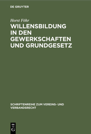 Willensbildung in den Gewerkschaften und Grundgesetz von Föhr,  Horst