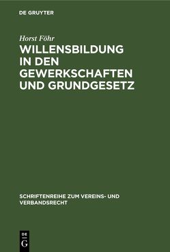 Willensbildung in den Gewerkschaften und Grundgesetz von Föhr,  Horst