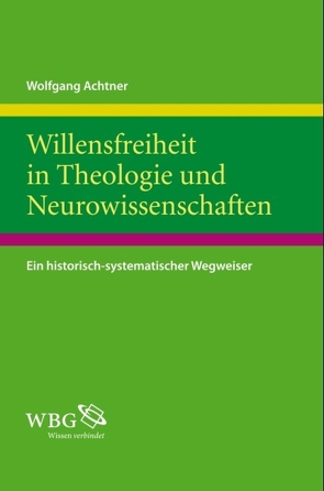 Willensfreiheit in Theologie und Neurowissenschaften von Achtner,  Wolfgang