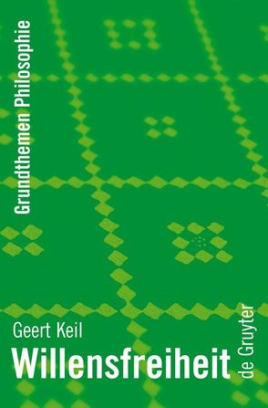 Willensfreiheit von Keil,  Geert