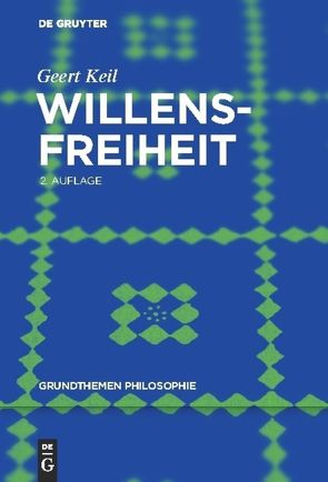 Willensfreiheit von Keil,  Geert