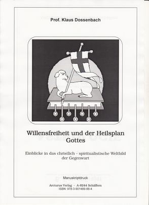 Willensfreiheit und der Heilsplan Gottes von Dossenbach,  Prof. Klaus