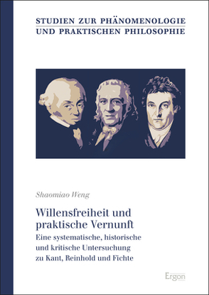 Willensfreiheit und praktische Vernunft von Weng,  Shaomiao