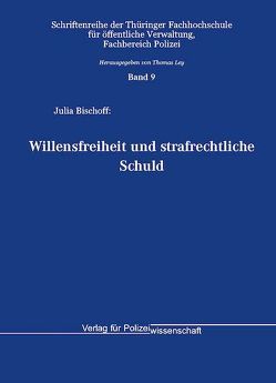 Willensfreiheit und strafrechtliche Schuld von Bischoff,  Julia