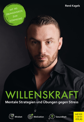 Willenskraft – Mindset und Motivation im Alltag von Kagels,  René