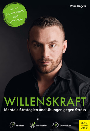 Willenskraft – Mindset und Motivation im Alltag von Kagels,  René