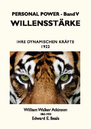 Willensstärke von Atkinson,  William Walker, Beals,  Edward E., Rauber,  Tobias