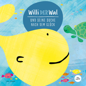 Willi der Wal und seine Suche nach dem Glück | Eine wunderbare Geschichte über Willi den Wal und seine Freunde den Meerestieren | Bilderbuch für Kinder ab 2 Jahre | Kinderbuch, Kindergeschichte von Wirth,  Lisa