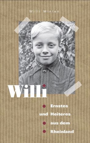 Willi – Ernstes und Heiteres aus dem Rheinland von Minten,  Willi