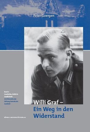 Willi Graf – Ein Weg in den Widerstand von Goergen,  Peter, Läpple,  Friedel, Steinbach,  Peter