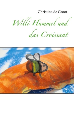 Willi Hummel und das Croissant von de Groot,  Christina