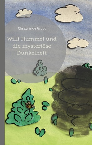 Willi Hummel und die mysteriöse Dunkelheit von de Groot,  Christina