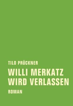 Willi Merkatz wird verlassen von Prückner,  Tilo