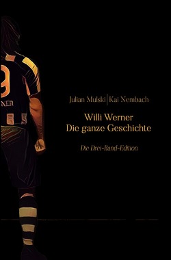 Willi Werner – Die ganze Geschichte von Mulski,  Julian, Nembach,  Kai