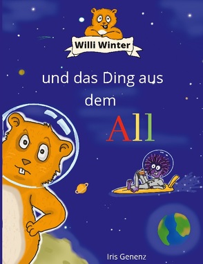 Willi Winter und das Ding aus dem All von Genenz,  Iris