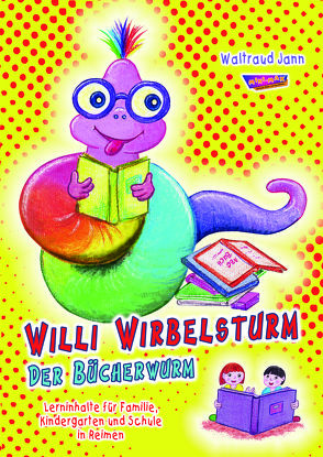 Willi Wirbelsturm – Der Bücherwurm von Jann,  Waltraud