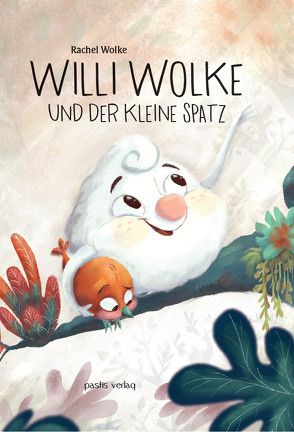 Willi Wolke und der kleine Spatz von Wolke ,  Rachel