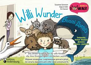 Willi Wunder – Das Bilder-Erzählbuch für alle Kinder, die ihre Einzigartigkeit entdecken wollen / Віллі Диво – Збірник оповідань з картинками для всіх дітей, які хочуть відкрити для себе свою унікальність von Eder,  Sigrun, Gasser,  Evi, Sommer,  Susanne